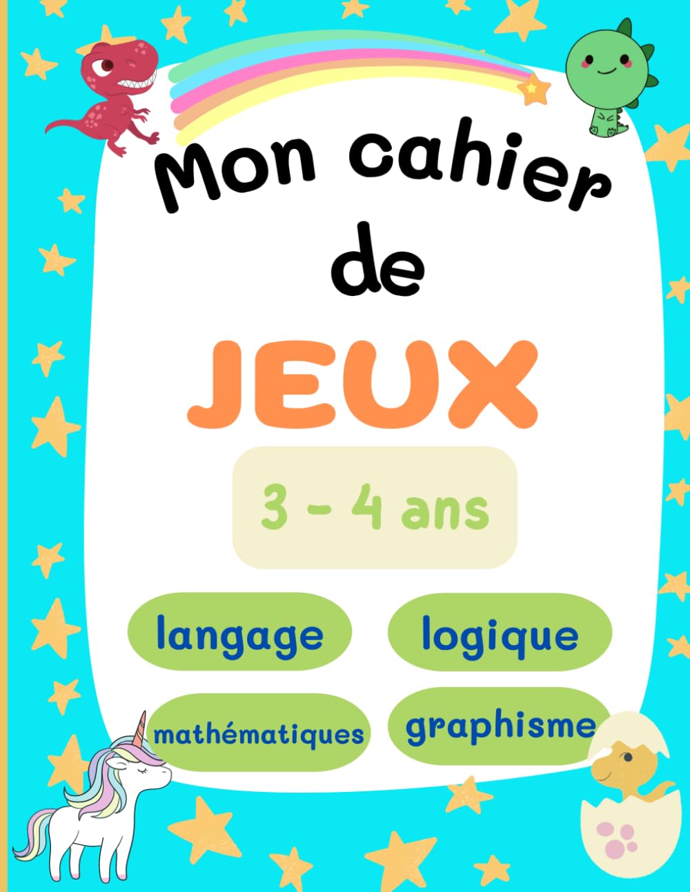 Mon cahier de JEUX 3-4 ans: langage logique mathematiques graphisme book
