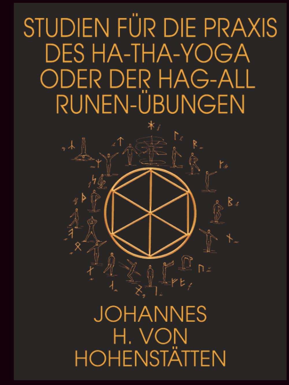 Studien für die Praxis des Ha-Tha-Yoga oder der Hag-All- Runen-Übungen Religion & Esotericism