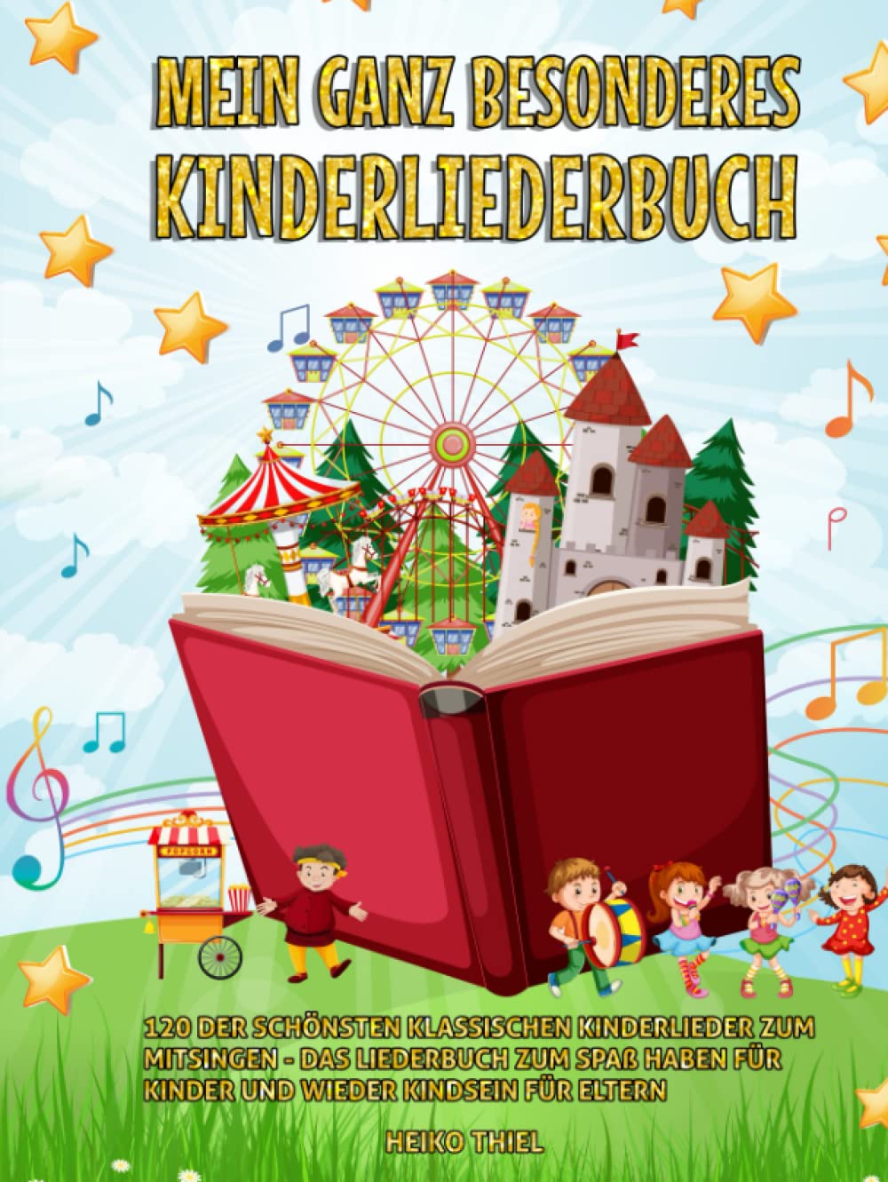 Mein ganz besonderes Kinderliederbuch: 120 der schönsten klassischen Kinderlieder zum Mitsingen - Das Liederbuch zum Spaß haben für Kinder und wieder Kindsein für Eltern Pop culture Books
