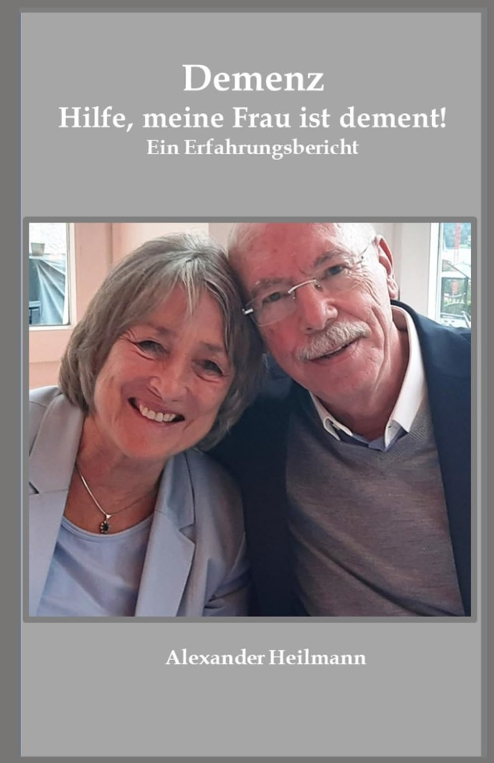 Demenz Hilfe, meine Frau ist dement!: Ein Erfahrungsbericht Parents & Children