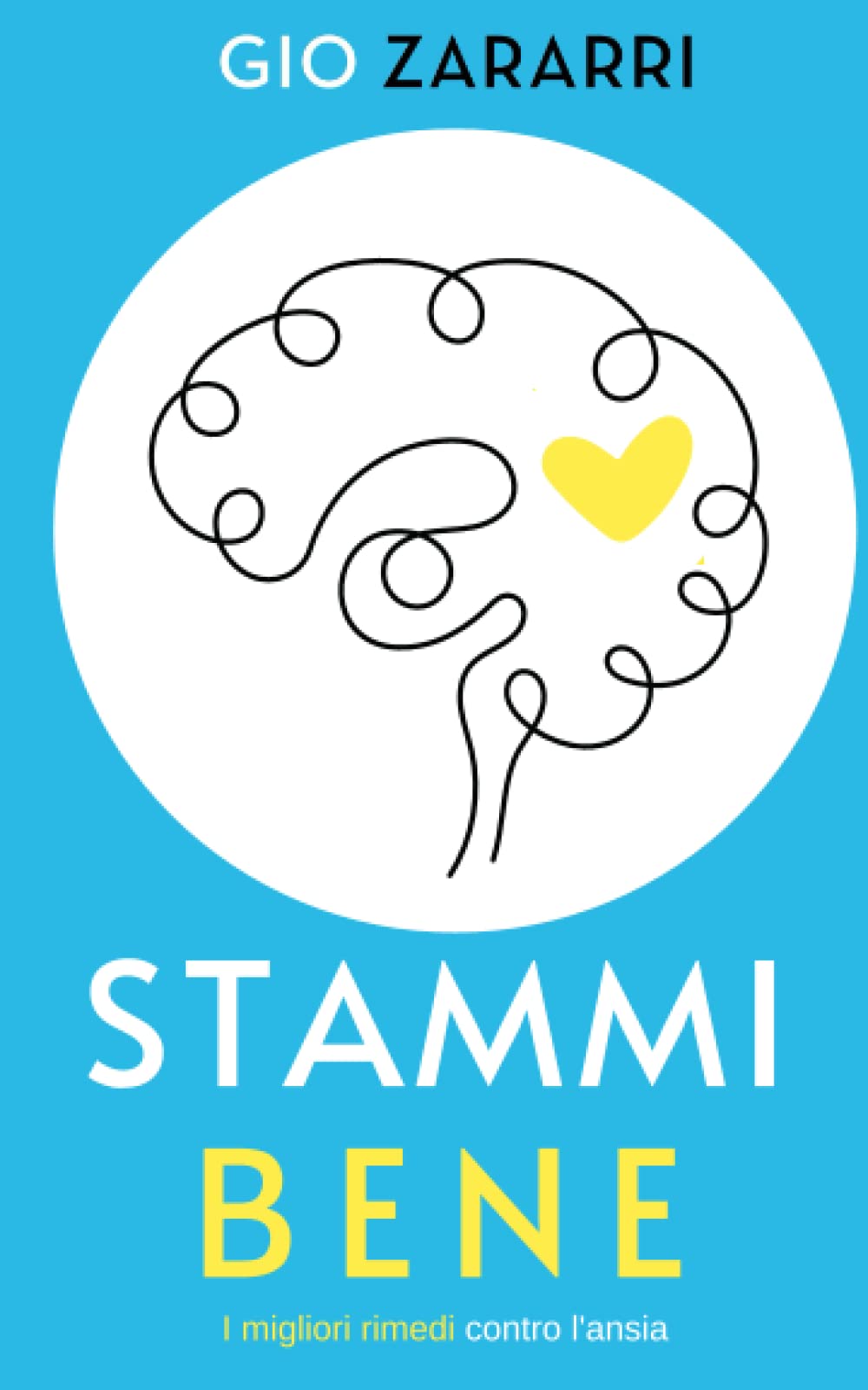Stammi bene: Scopri gli strumenti per la tua felicità, i migliori rimedi contro l'ansia, lo stress e altri problemi emotivi (La fine dell'ansia, Band 2) Health, Nutrition & Fitness