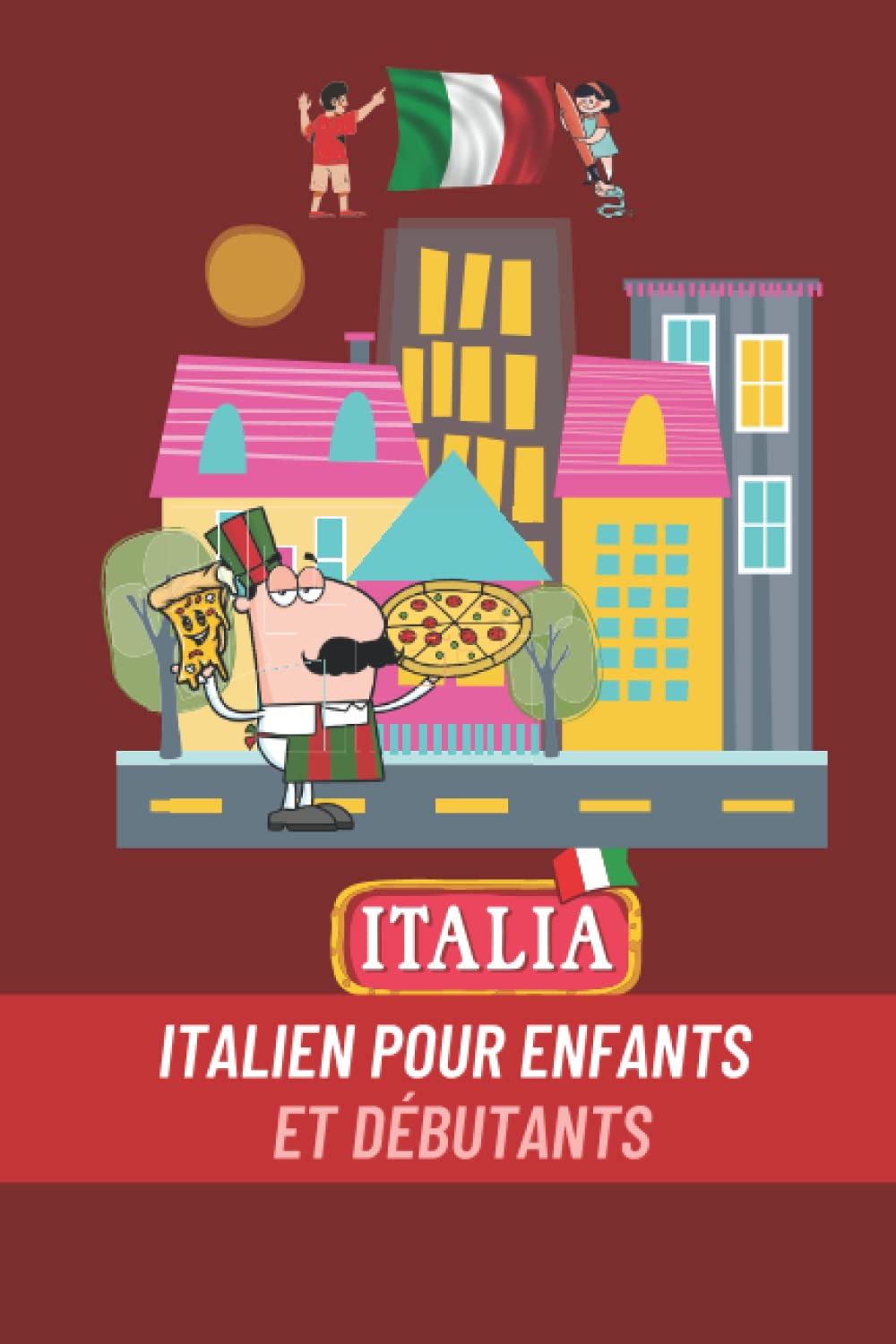 Italien Pour Enfants Et Débutants: Langue, 51 Pages, 100 Mots Foreign Languages ​​& Dictionaries