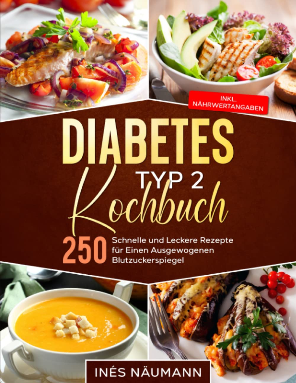Diabetes Typ 2 Kochbuch: 250 schnelle und leckere Rezepte für einen ausgewogenen Blutzuckerspiegel (inkl. Nährwertangaben) Cooking & Enjoying