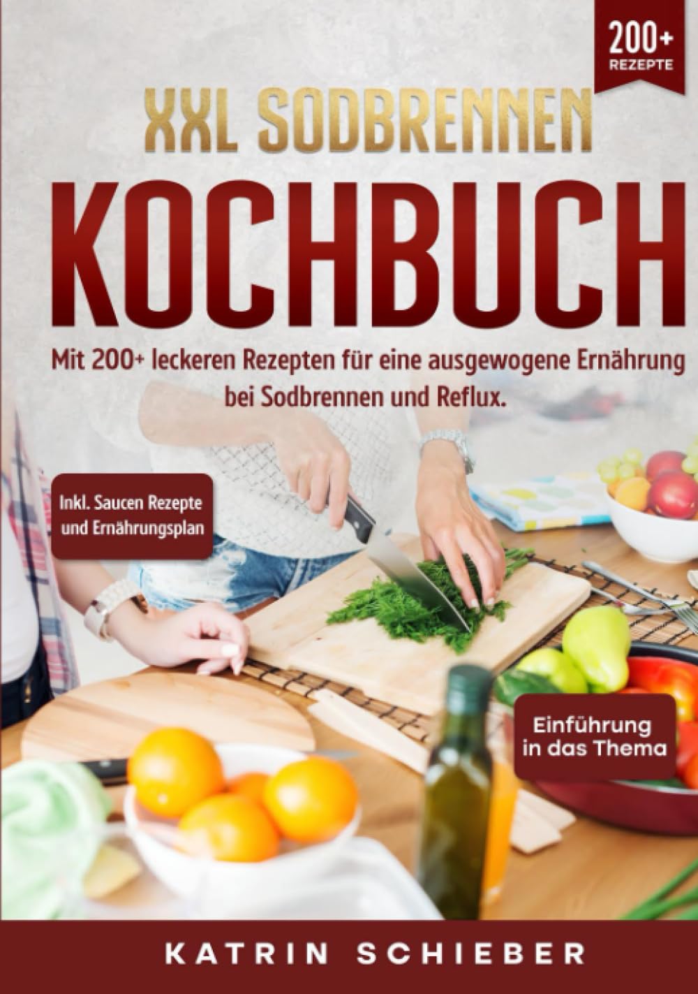 XXL Sodbrennen Kochbuch: Mit 200+ leckeren Rezepten für eine ausgewogene Ernährung bei Sodbrennen und Reflux. Inkl. Saucen Rezepte und Ernährungsplan book