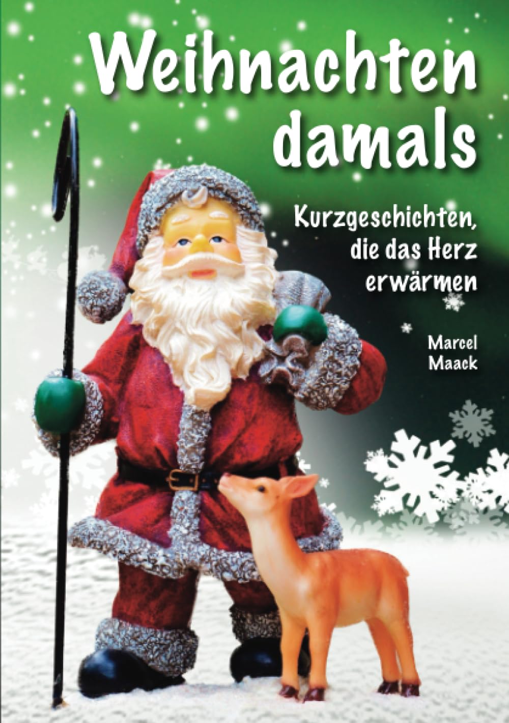 Weihnachten damals: Kurzgeschichten, die das Herz erwärmen Essays & Short Stories