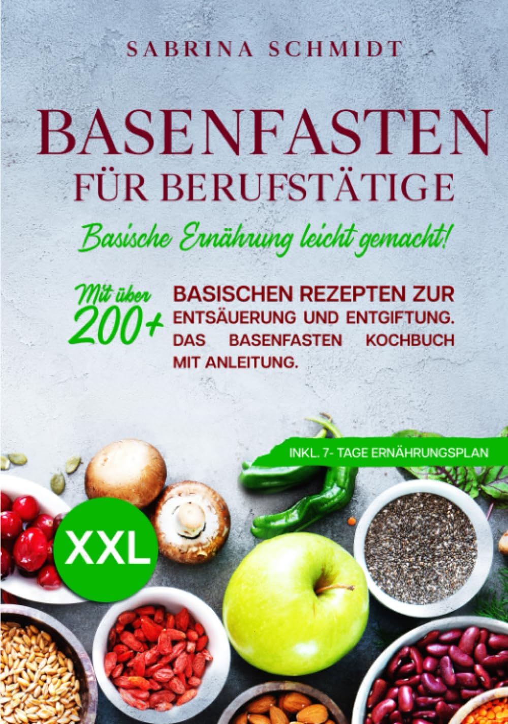 Basenfasten für Berufstätige: Mit über 200+ basischen Rezepten zur Entsäuerung und Entgiftung. Mit Anleitung zum Basenfasten. Inkl. 7-Tage Ernährungsplan Health, Nutrition & Fitness