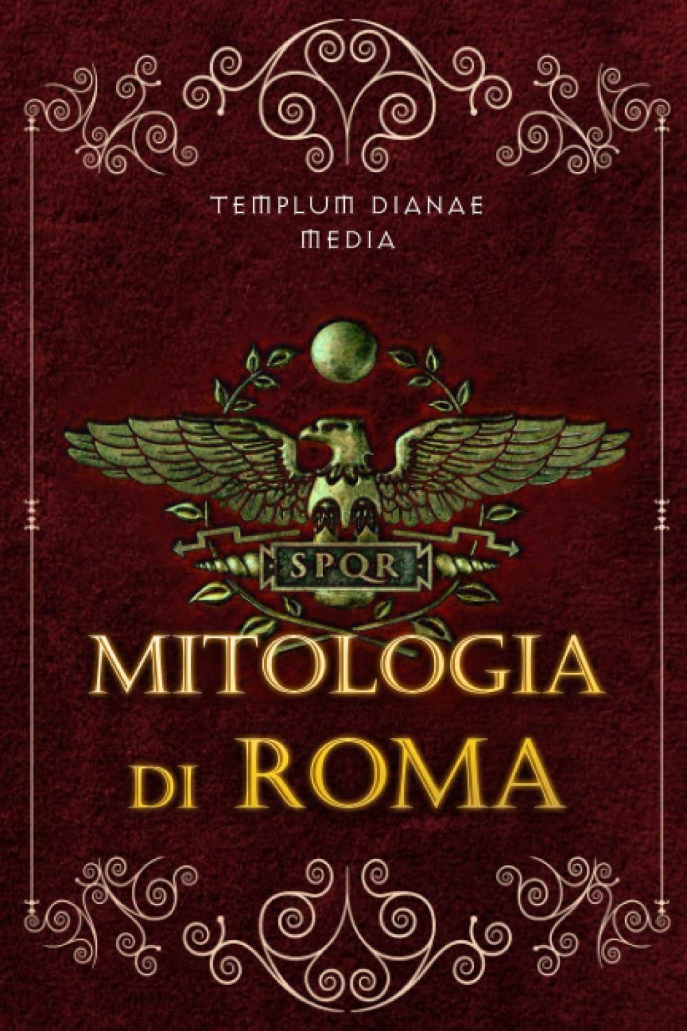 Mitologia di Roma: Riscopri la Mitologia Romana, gli Eroi, i Miti e le leggende della Roma Antica Fairy Tales & Legends