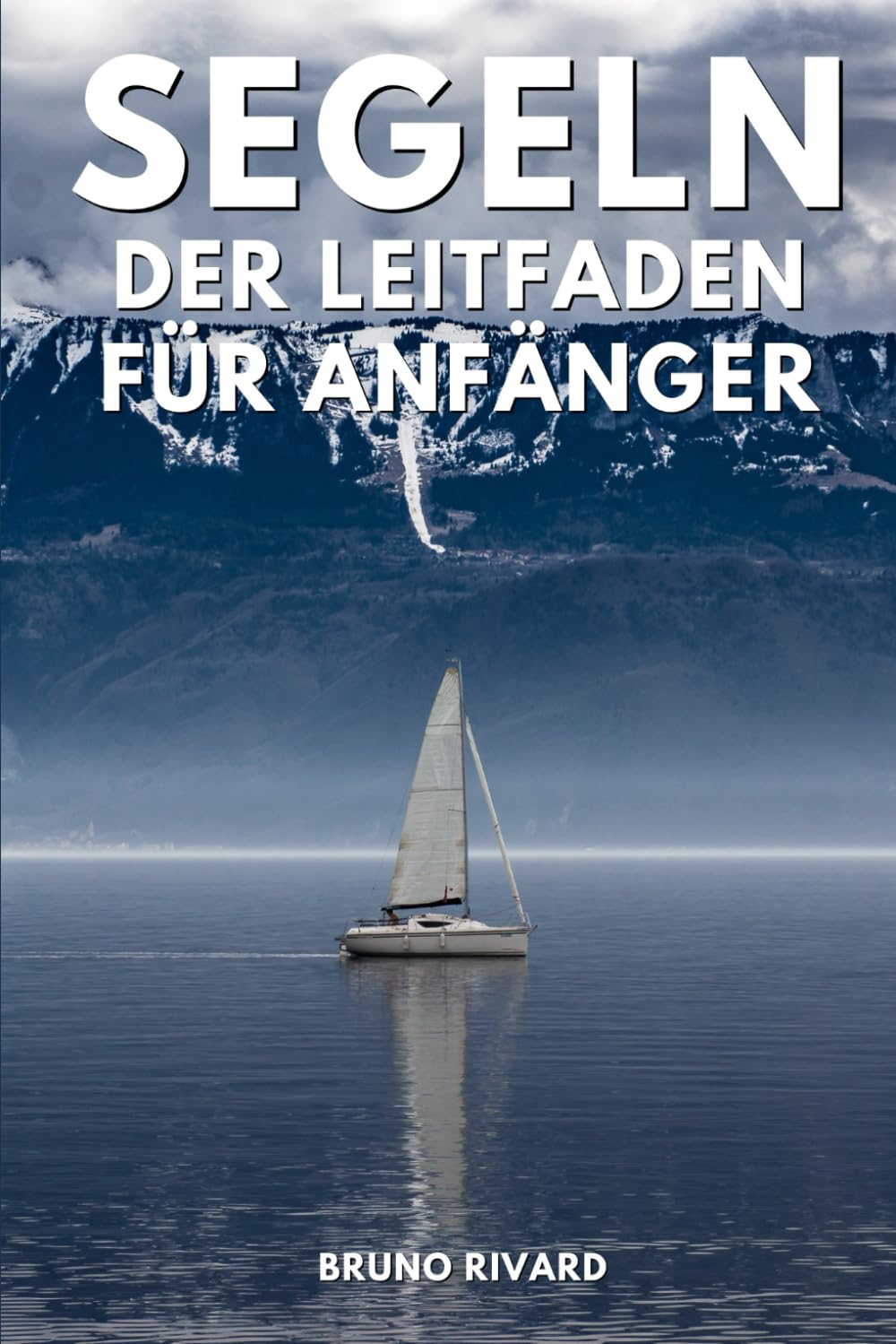 Segeln Der Leitfaden Für Anfänger: Segeln lernen für Anfänger Leisure & Fun