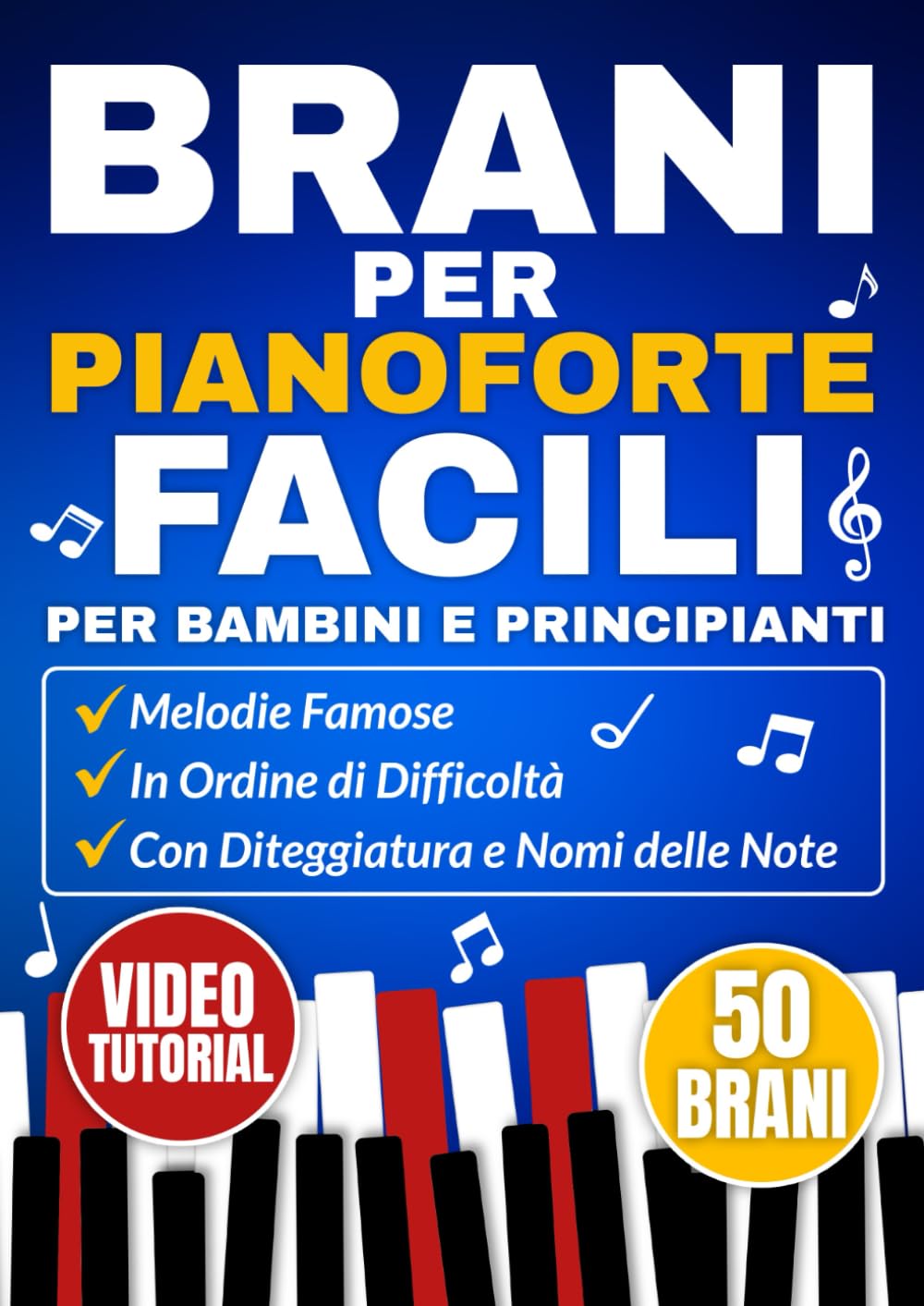 Brani per Pianoforte Facili per Bambini e Principianti: Melodie Famose in Ordine di Difficoltà con Diteggiatura e Nomi delle Note book