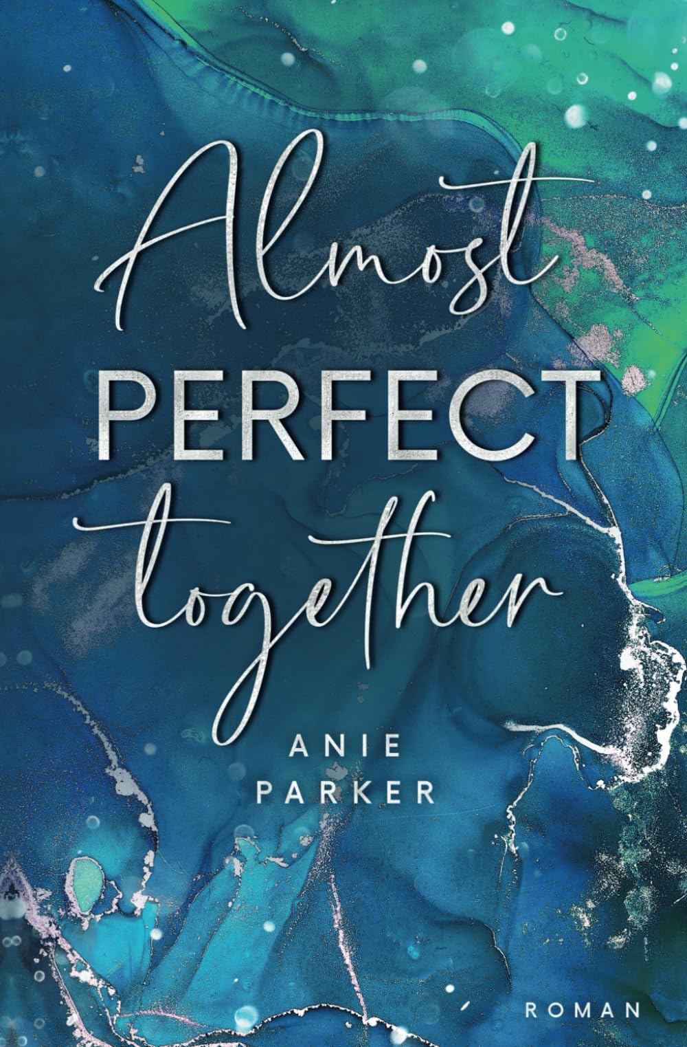 Almost Perfect Together: Liebesroman New Adult