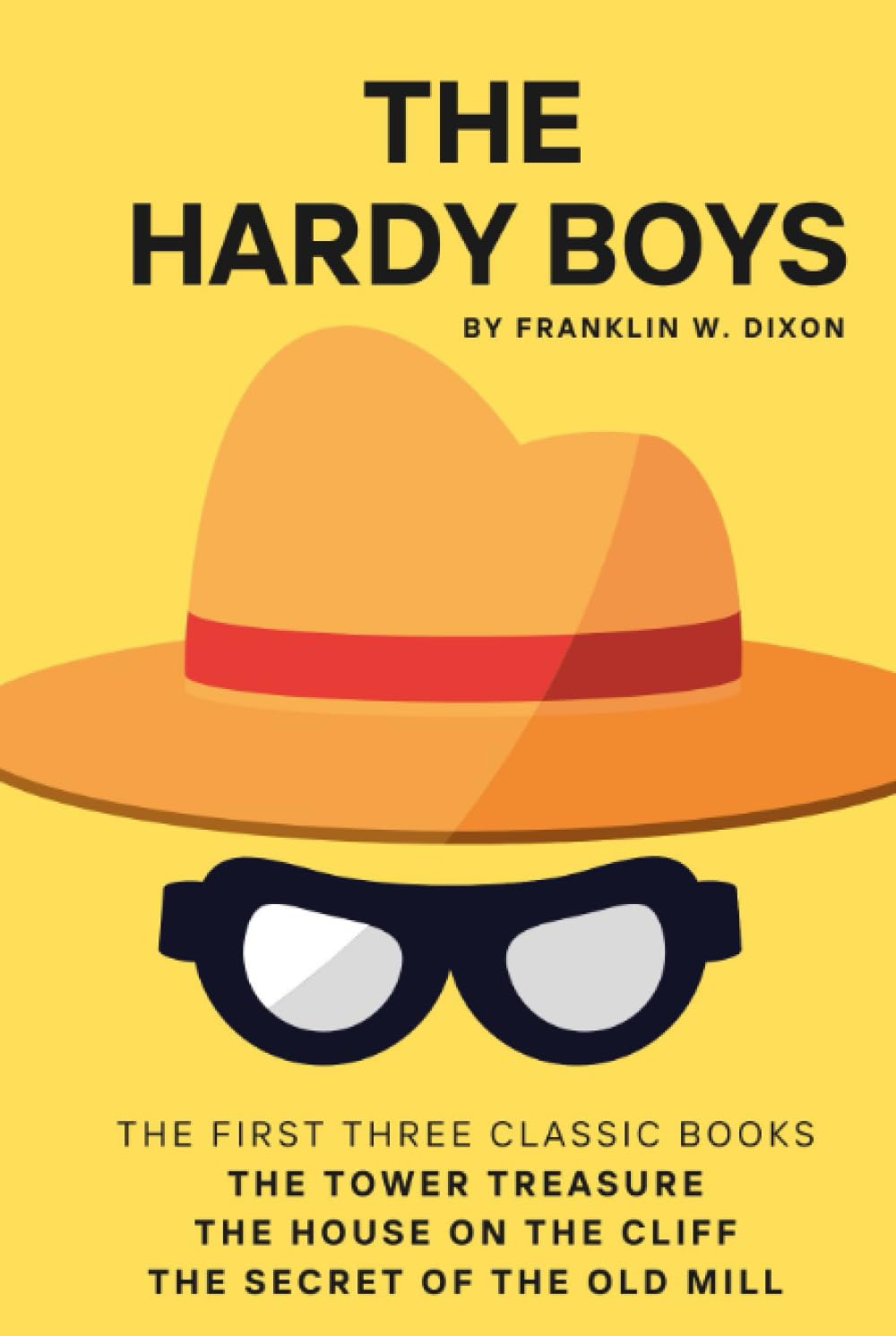 The Hardy Boys Collection Starter Set - Books 1-3 (The Tower Treasure, The House on the Cliff, and The Secret of the Old Mill) Novels & Short Stories