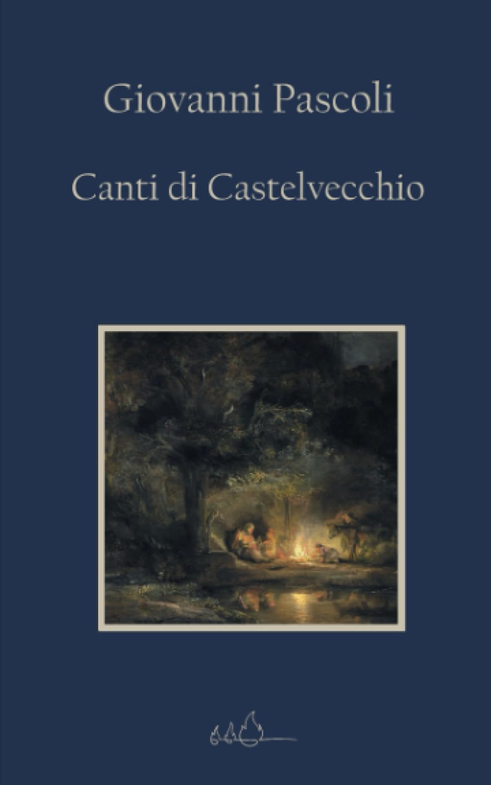 Canti di Castelvecchio: Edizione Integrale Books