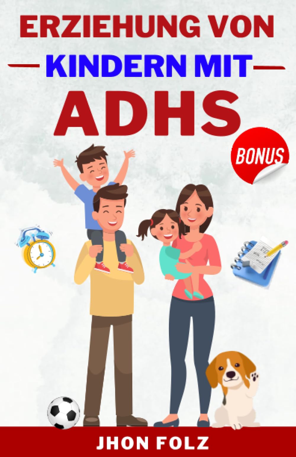 Erziehung von Kindern mit ADHS: Ein aktualisierter Leitfaden für Eltern, um ihre Kinder erfolgreich und glücklich zu erziehen | Praktische Tipps + ADHS Planer Medicine