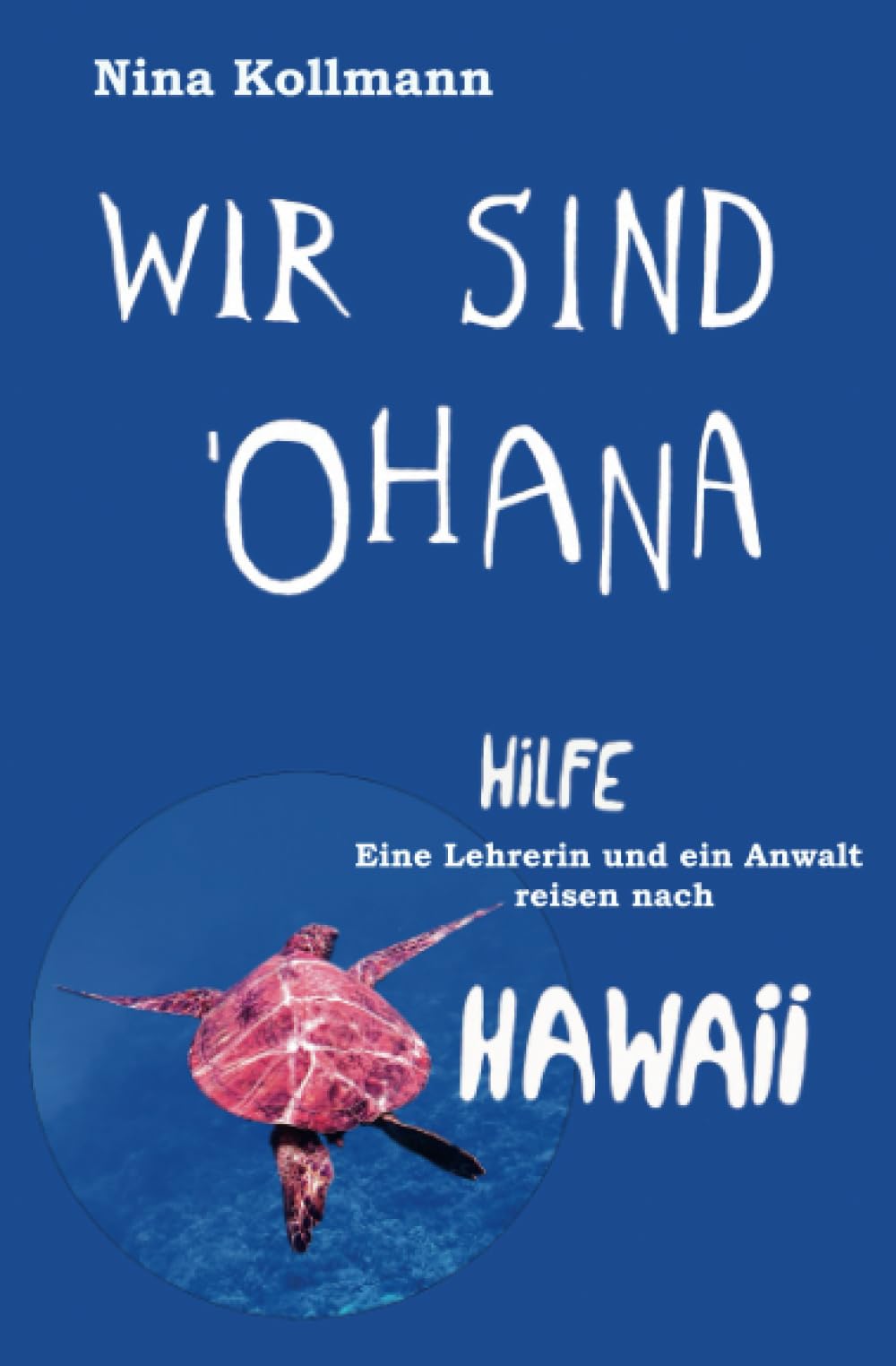 Wir sind ´Ohana: Hilfe! Eine Lehrerin und ein Anwalt reisen nach Hawaii. (Hilfe! Eine Lehrerin und ein Anwalt reisen um die Welt!) Politics & Society