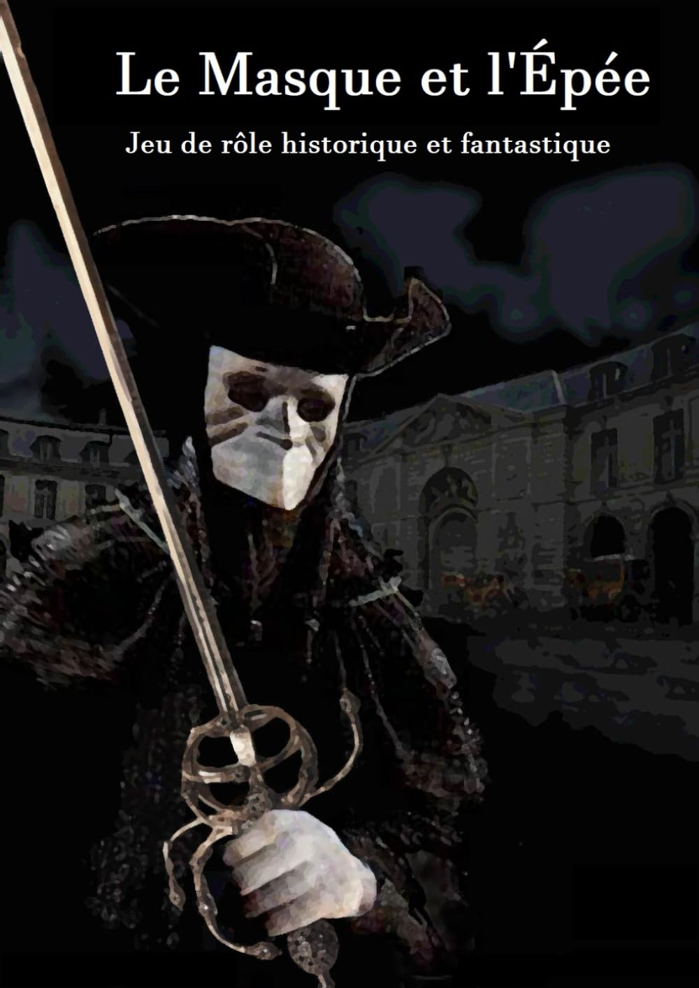 Le Masque et l'Epée: Jeu de rôle historique et fantastique book