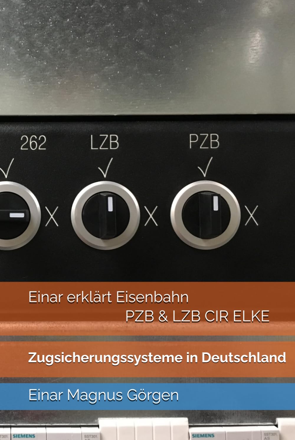 Einar erklärt Eisenbahn - PZB & LZB CIR ELKE: Zugsicherungssysteme in Deutschland book