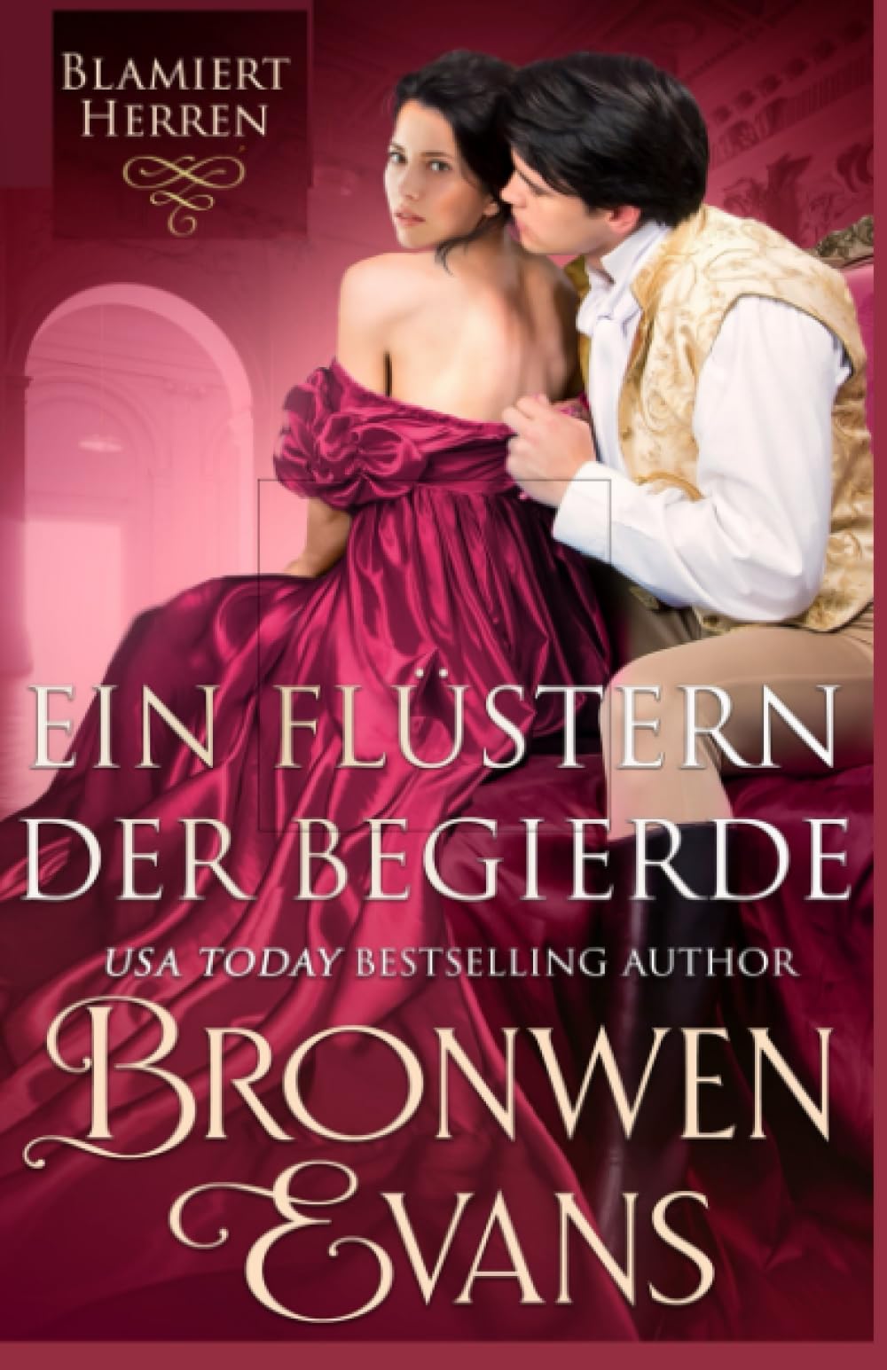 Ein Flüstern der Begierde: Historische Liebesgeschichte über den besten Freund eines Bruders (Blamiert Herren, Band 4) Historical Fiction