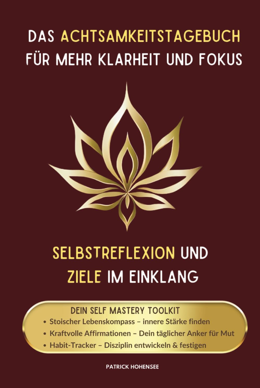 Das Achtsamkeitstagebuch für mehr Klarheit und Fokus: Selbstreflexion und Ziele im Einklang Lifestyle