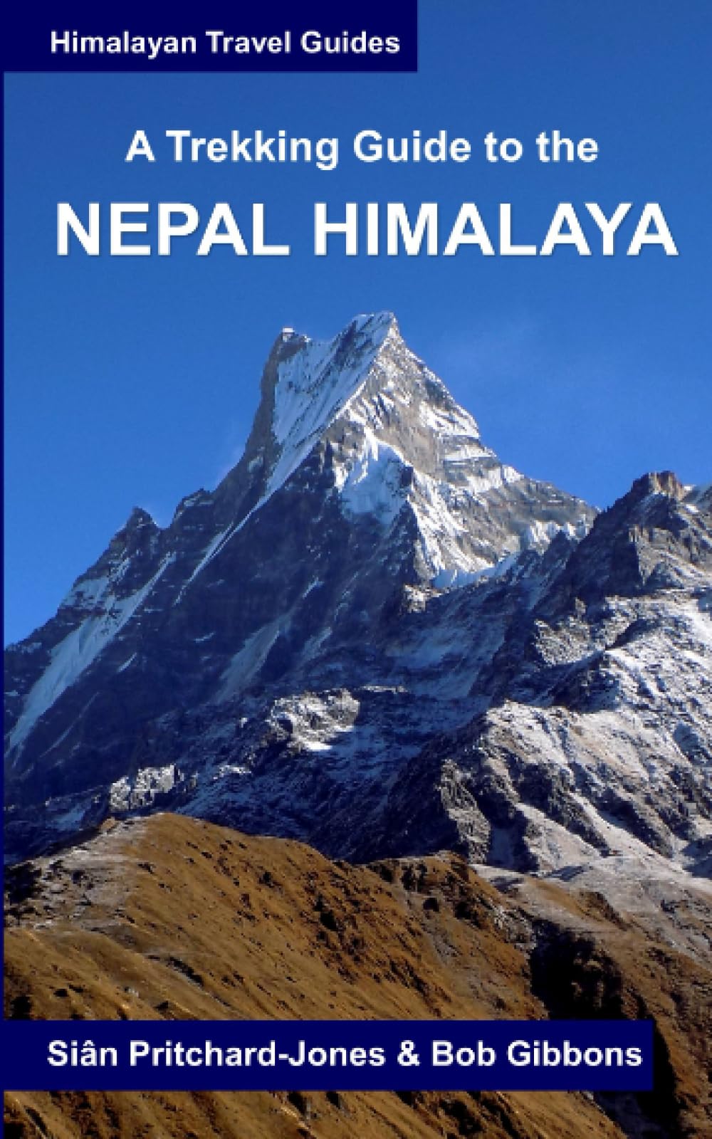 A Trekking Guide to the Nepal Himalaya: Everest, Annapurna, Langtang, Ganesh, Manaslu & Tsum, Rolwaling, Dolpo, Kanchenjunga, Makalu, West Nepal book