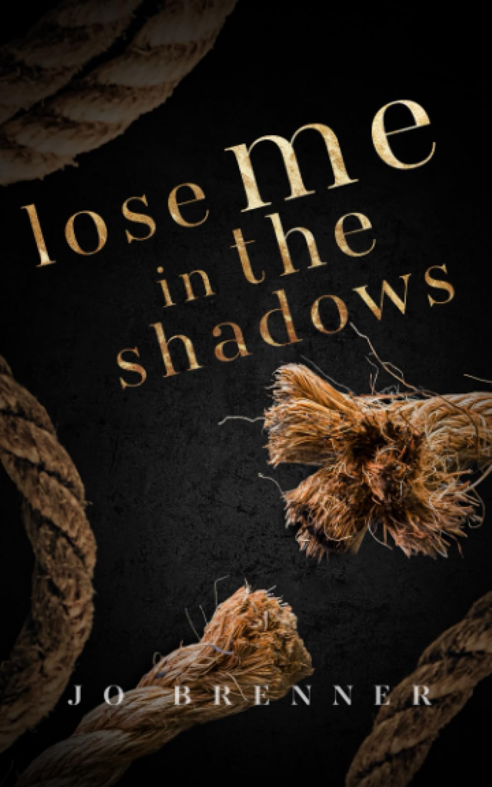 Lose Me In The Shadows (Bad Heroes, Band 2) Romantic Thrillers