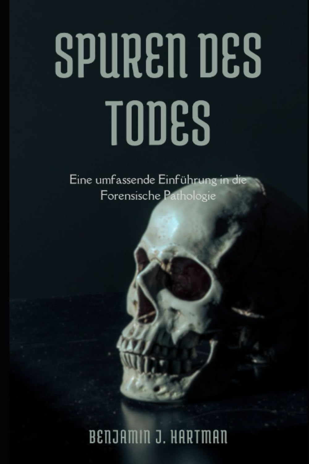 Spuren des Todes: Eine umfassende Einführung in die Forensische Pathologie Horror & Mystery