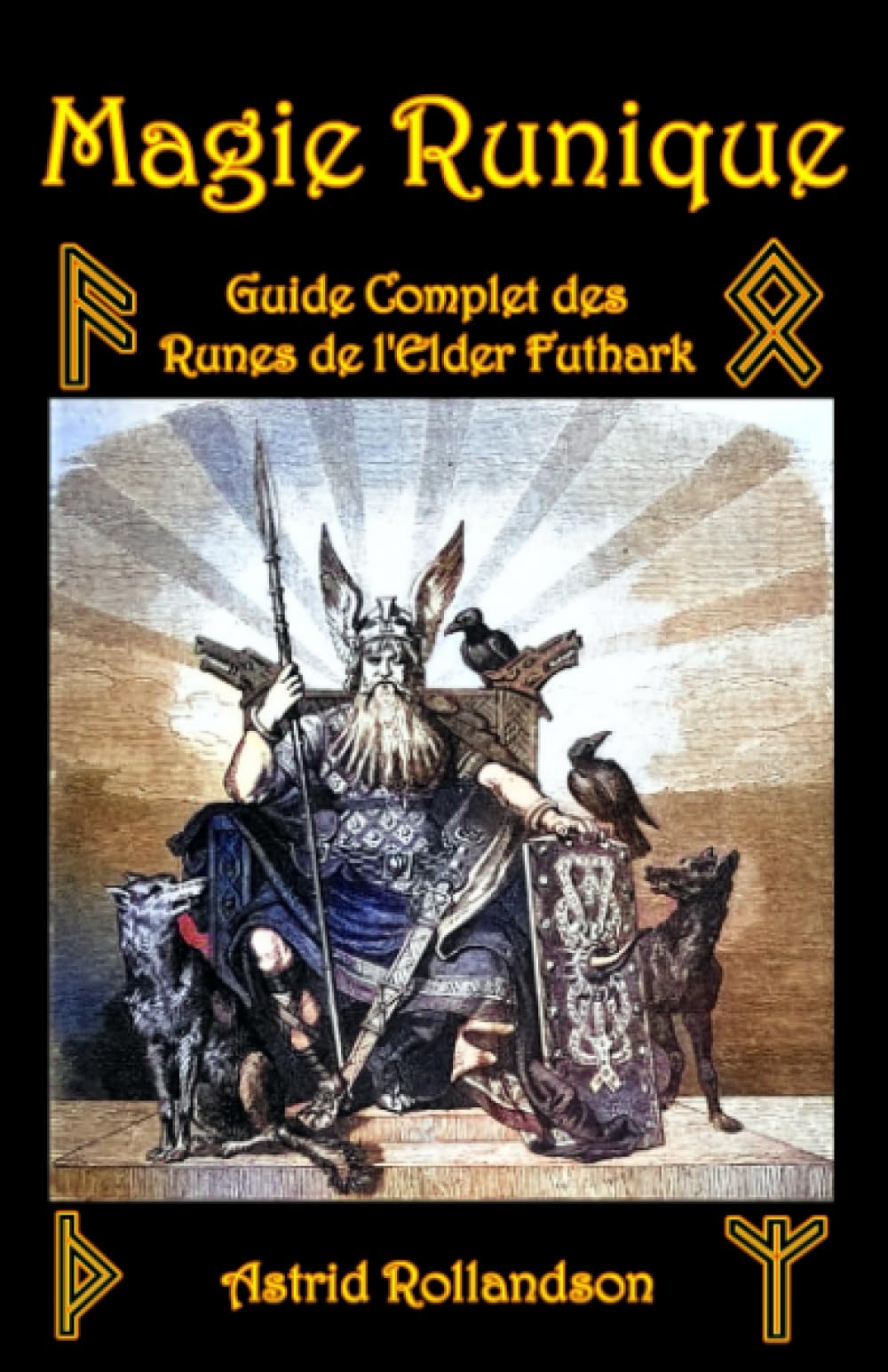 Magie Runique: Guide complet des runes de l'Elder Futhark book