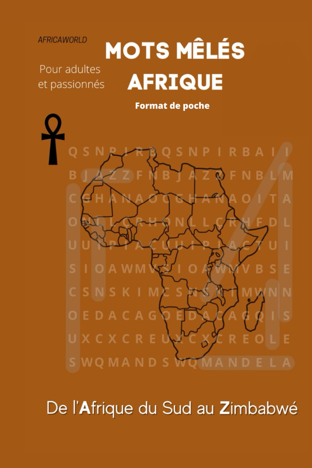 Mots mêlés Afrique Version format Poche: Testez vos connaissances sur l'Afrique en vous amusant! Format de poche- Jeux de mots mêlés sur les 54 pays ... Solutions à la fin du livret avec détails book