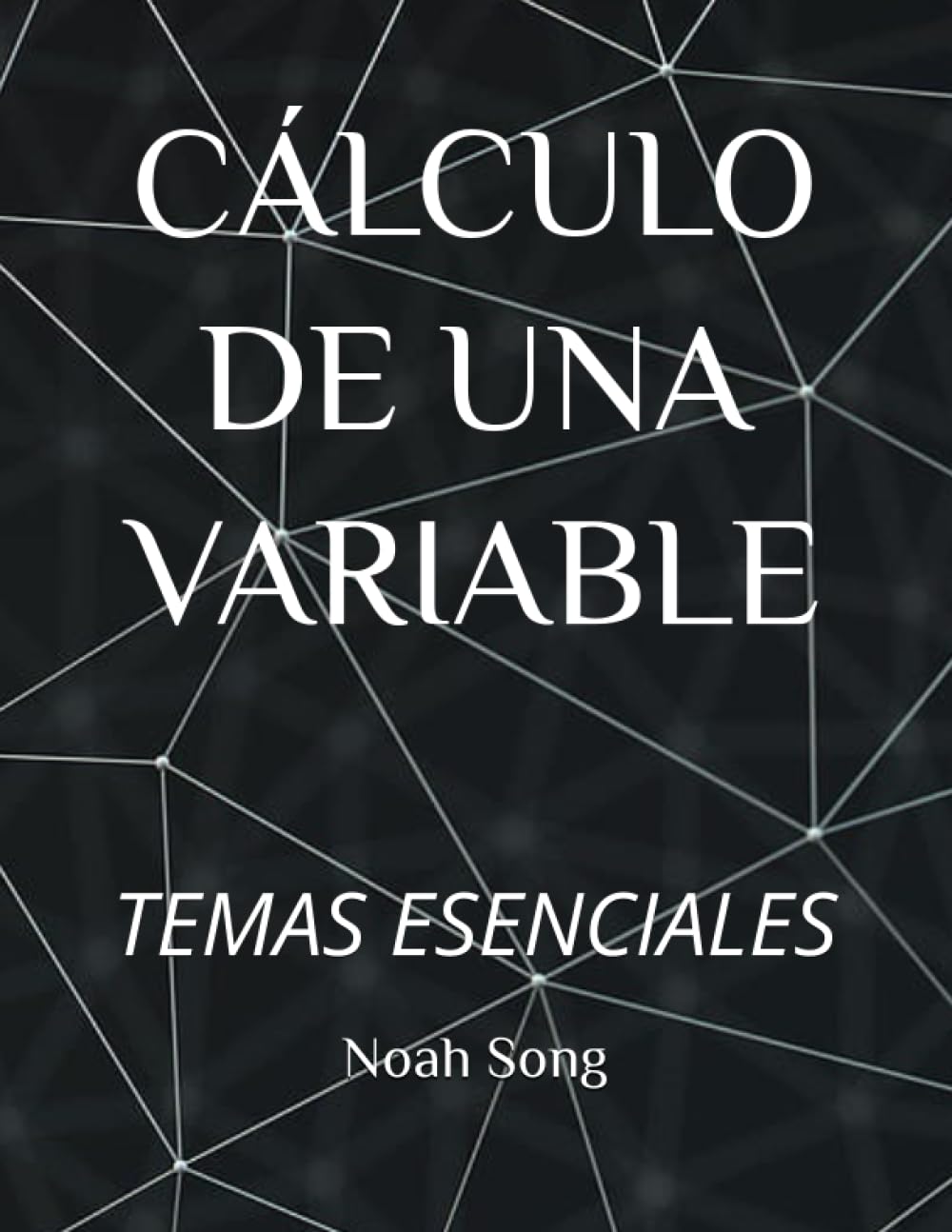 Cálculo de una variable (Spanish Edition): Temas Esenciales book