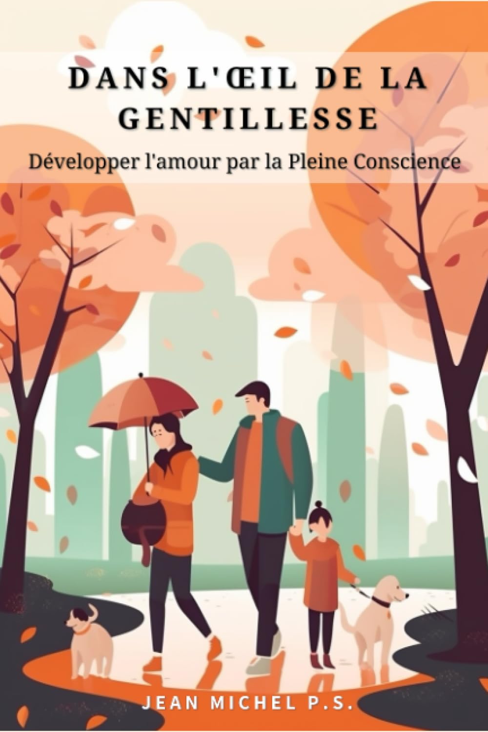 Dans l'œil de la gentillesse - développer l'amour par la pleine consciencea: Découvrez le pouvoir transformateur de la gentillesse et de la paix ... de méditation et de prise de conscience book