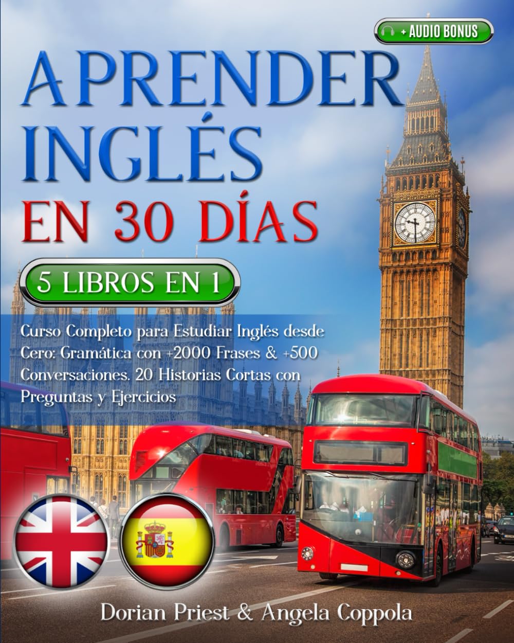 APRENDER INGLÉS EN 30 DÍAS: 5 LIBROS EN 1 Curso Completo para Estudiar Inglés desde Cero: Gramática con +2000 Frases & +500 Conversaciones. 20 Historias Cortas con Preguntas y Ejercicios + AUDIO BONUS book