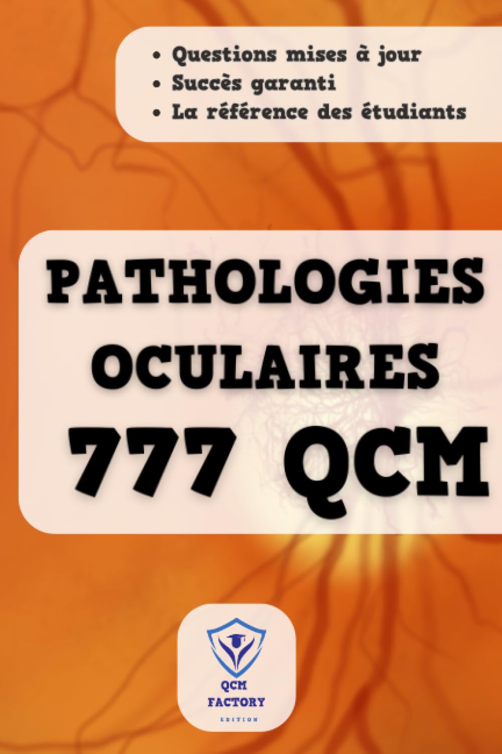 QCM : Pathologies Oculaires: 777 QCM en santé oculaire pour les étudiants en Optométrie et Orthoptie book