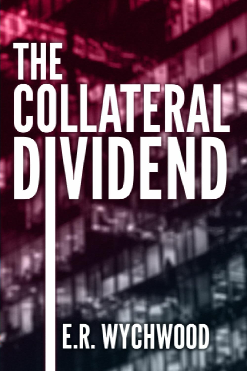 The Collateral Dividend: A financial-espionage thriller Contemporary literature