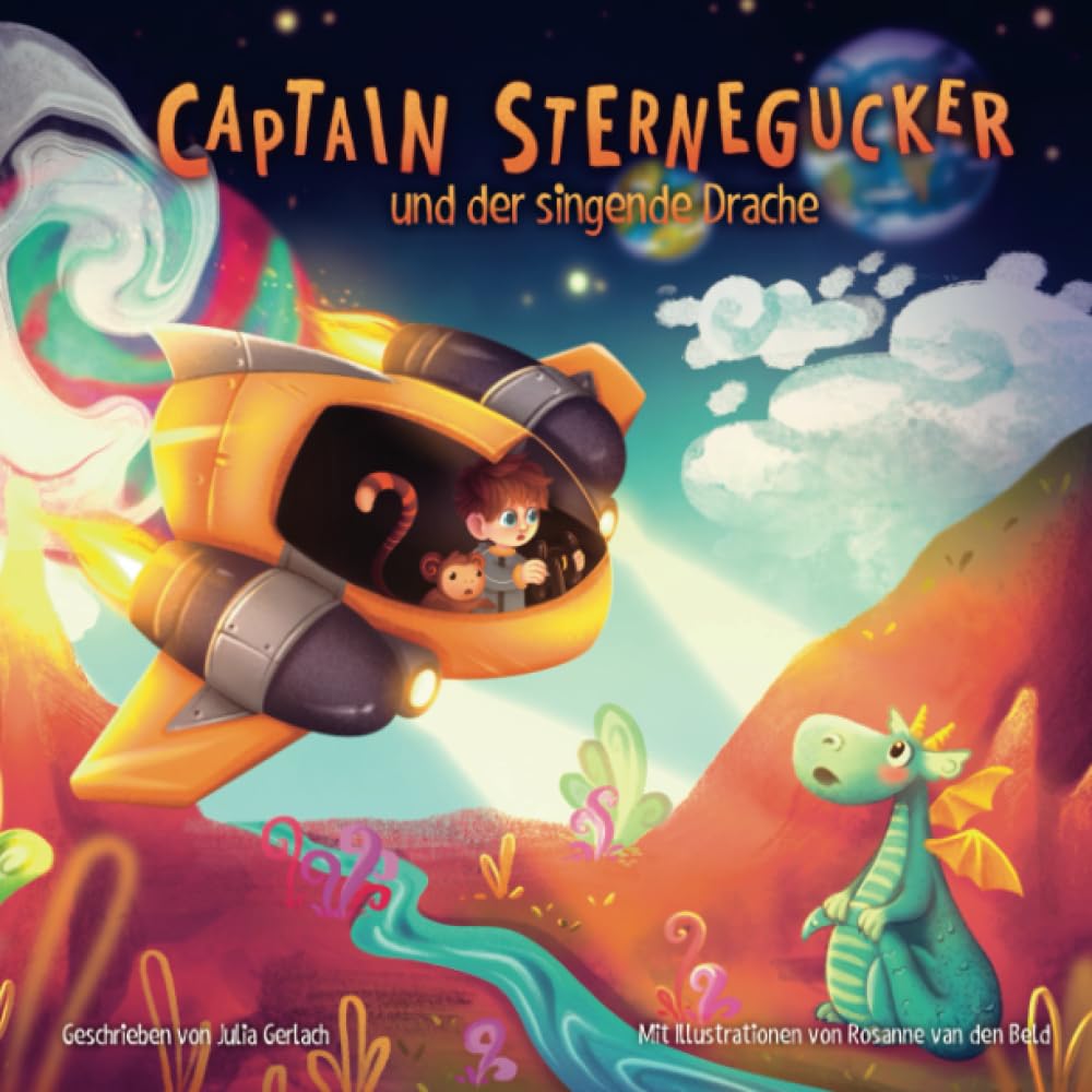 Captain Sternegucker und der singende Drache: Captain Sterneguckers erstes Abenteuer über das Anders-sein-dürfen book
