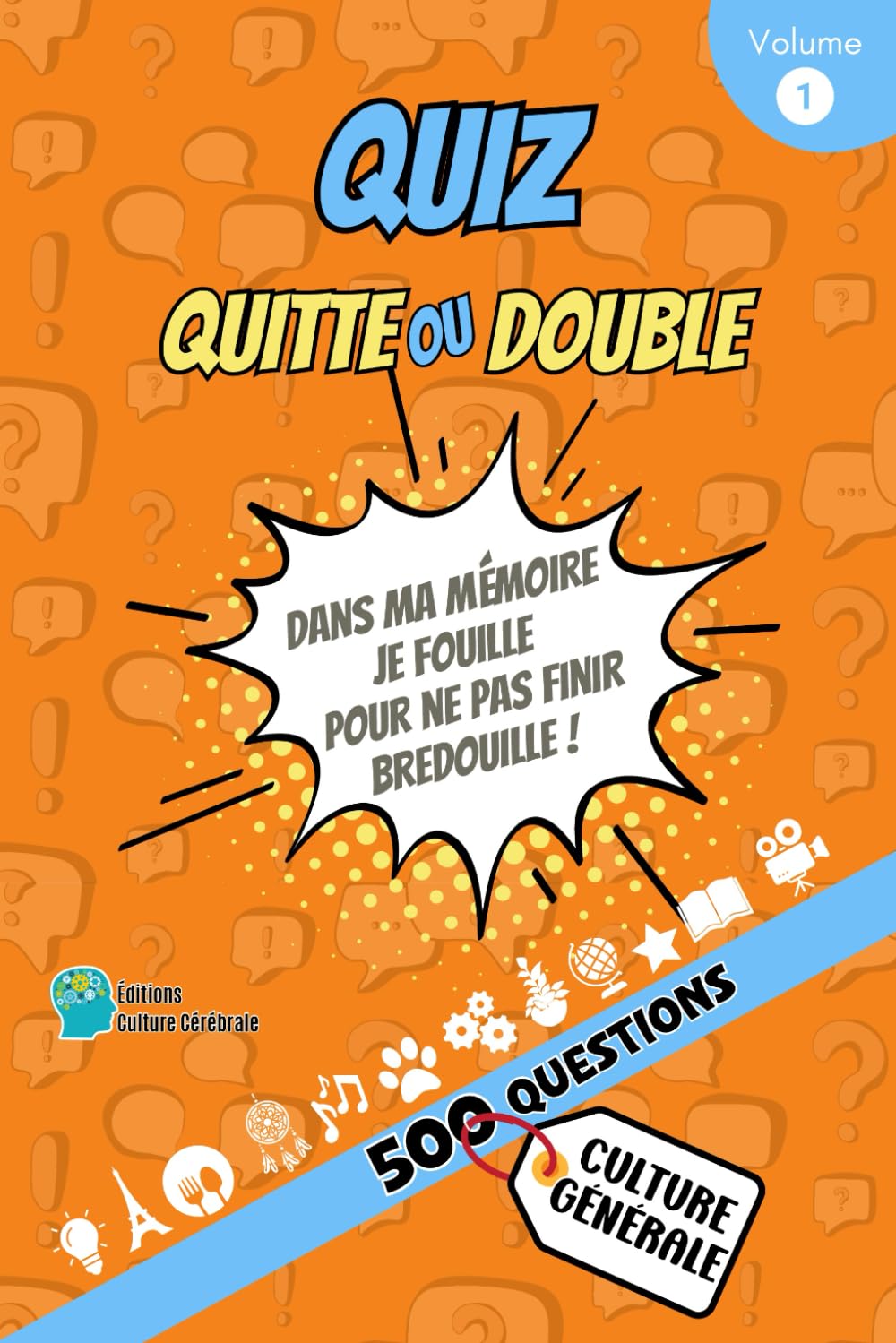 Quiz Culture Générale Quitte ou Double: 500 Questions pour tester vos connaissances et votre culture générale | Thèmes variés | Réponses incluses | ... soirées entre amis (Quiz Quitte ou Double) Leisure & Fun