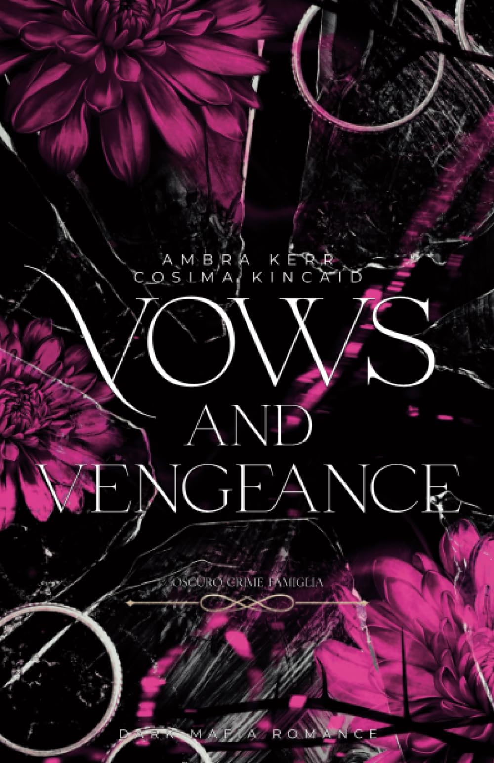 Vows and Vengeance: Oscuro Crime Famiglia Romantic Thrillers