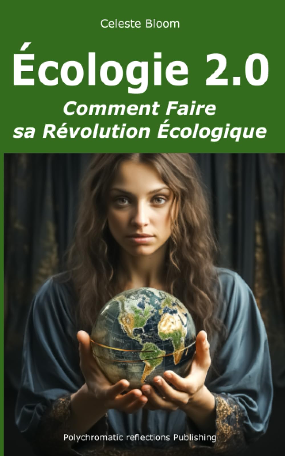 Écologie 2.0: Comment Faire sa Révolution Écologique book