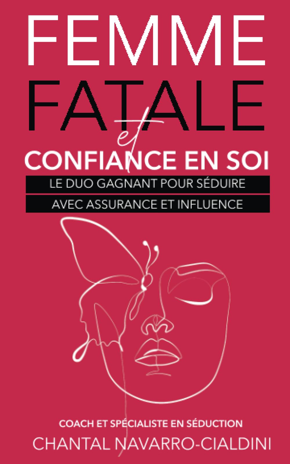 FEMME FATALE ET CONFIANCE EN SOI: LE DUO GAGNANT POUR SEDUIRE AVEC ASSURANCE ET INFLUENCE Lifestyle
