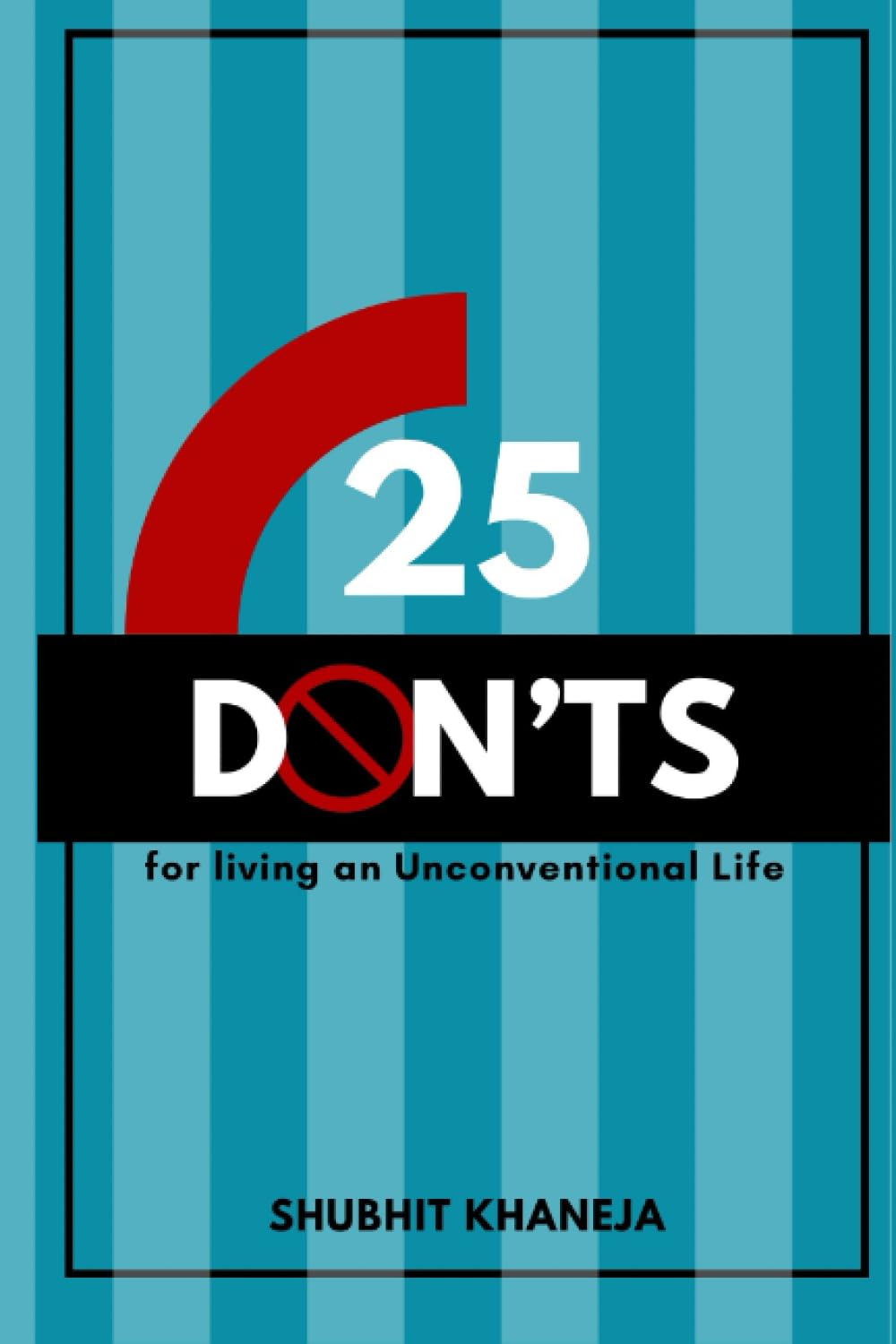 25 Don'ts for living an unconventional life Lifestyle