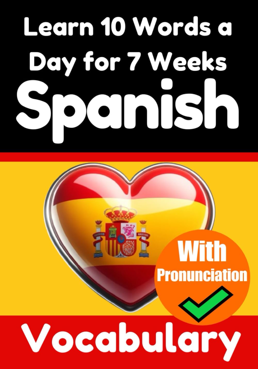 Spanish Vocabulary Builder: Learn 10 Words a Day for 7 Weeks | The Daily Spanish Challenge: A Comprehensive Guide for Children and Beginners to Learn ... Spanish Language (Books for Learning Spanish) Drama