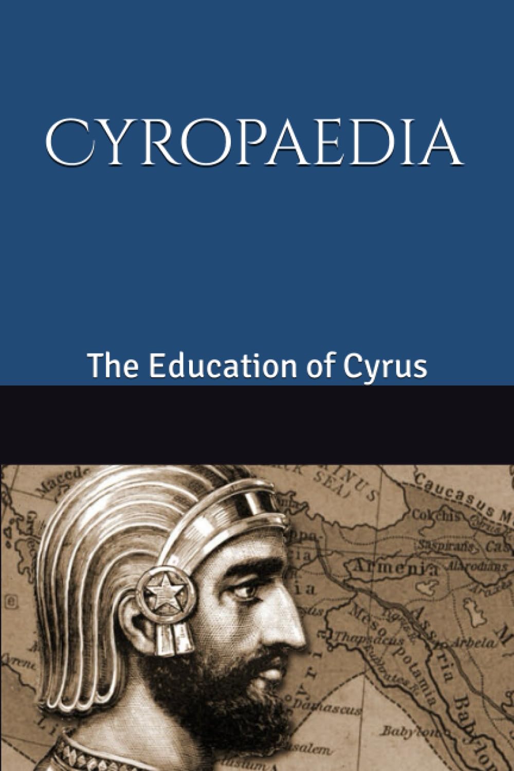 Cyropaedia: The Education of Cyrus Classics