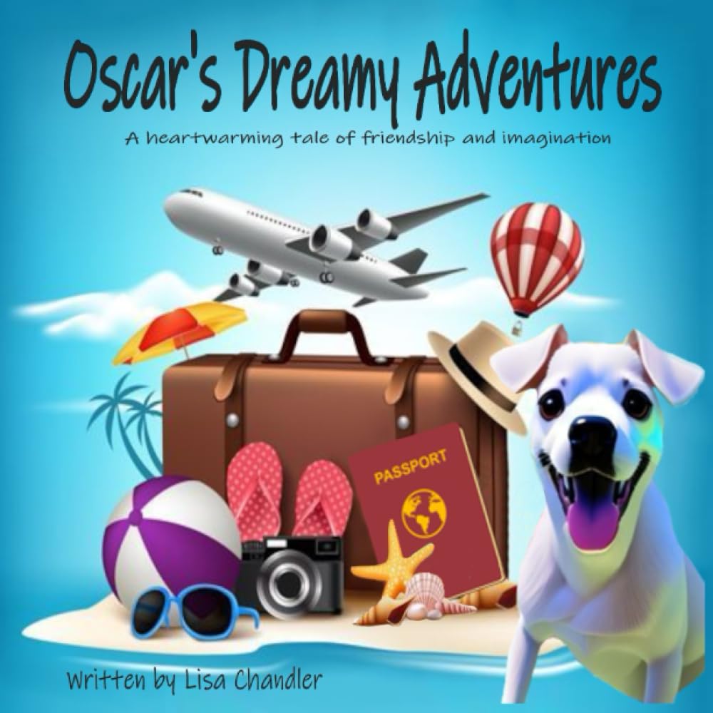 Oscar's Dreamy Adventures: A Heartwarming Tale of Friendship and Imagination Novels & Short Stories