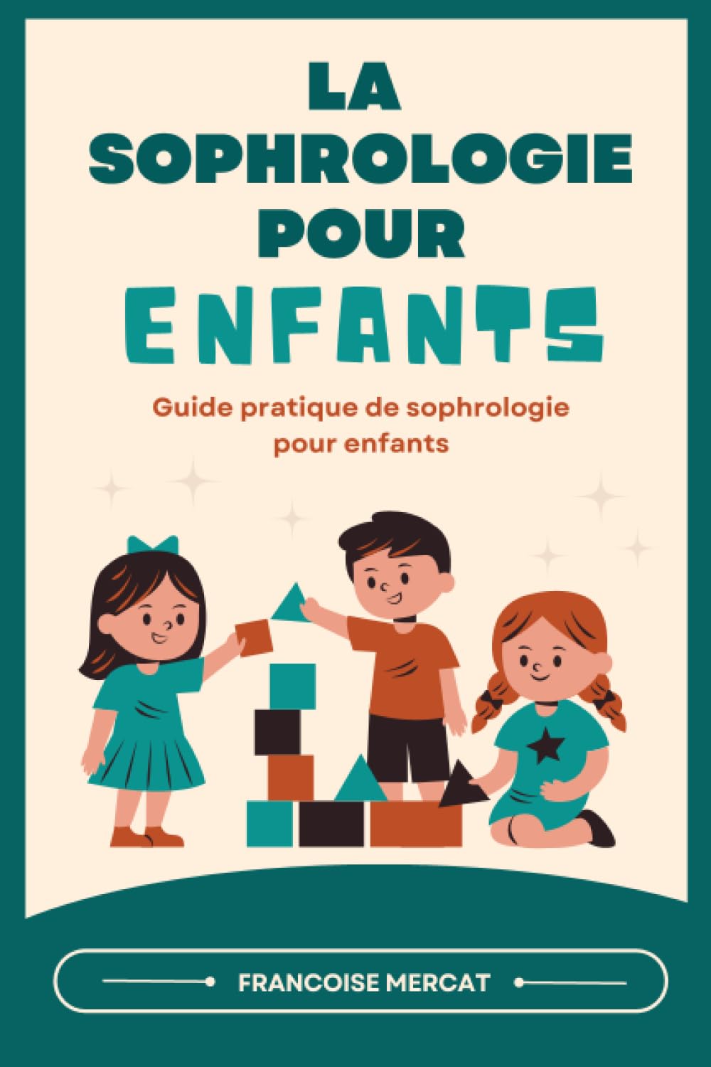 LA SOPHROLOGIE POUR ENFANTS: Guide pratique de sophrologie pour enfants. Relaxer son enfant book