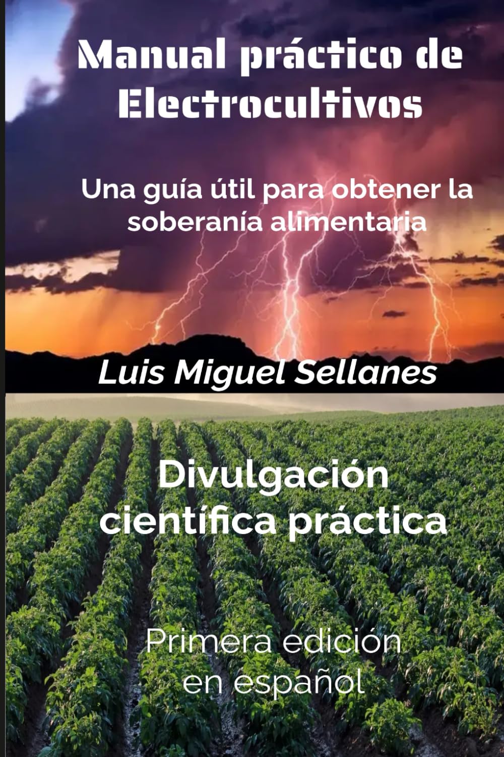 Manual práctico de electrocultivos: Una guía útil para obtener la soberanía alimentaria Garden & Plants