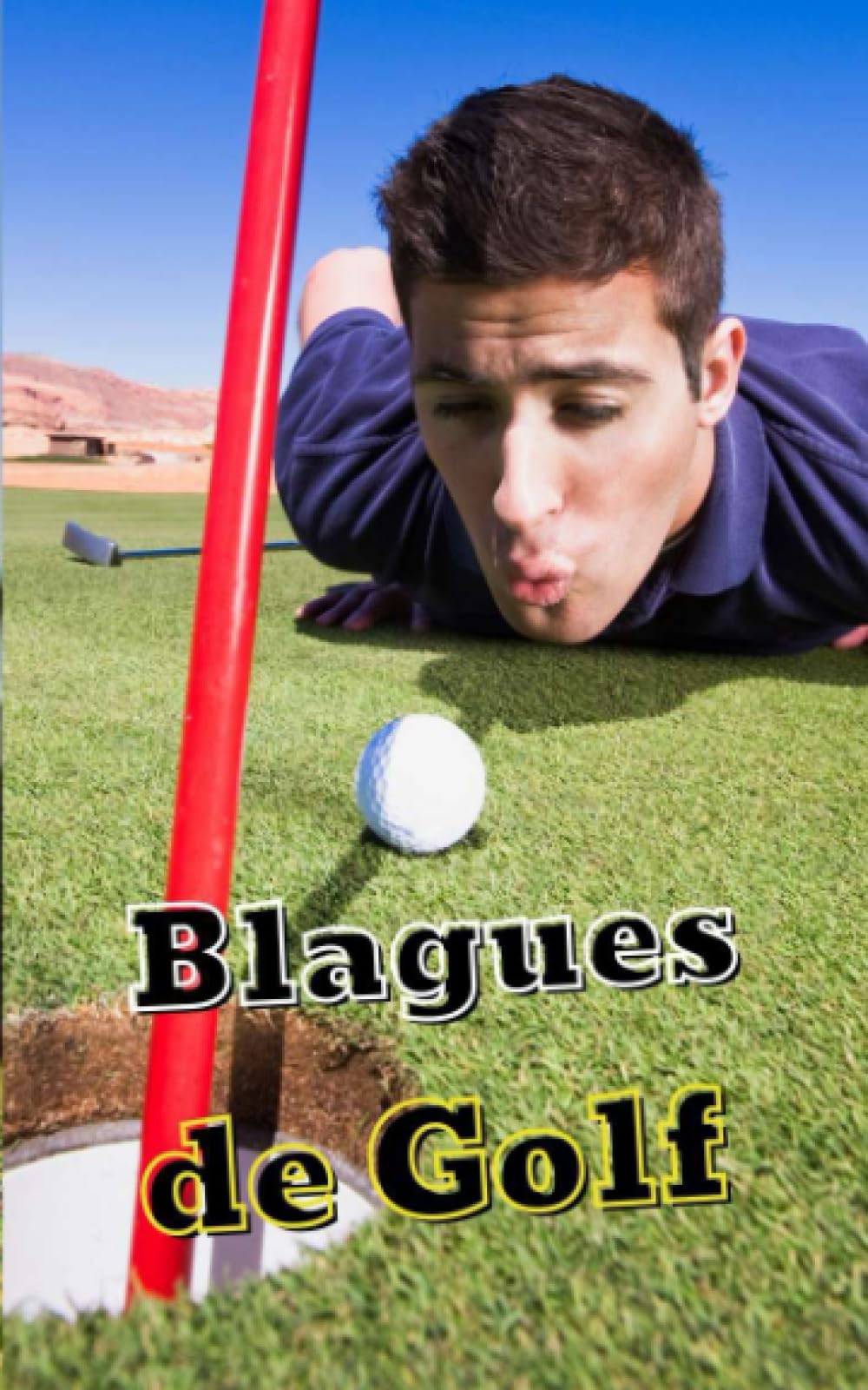 Blagues de Golf: blagues, citations célèbres et anecdotes amusantes book