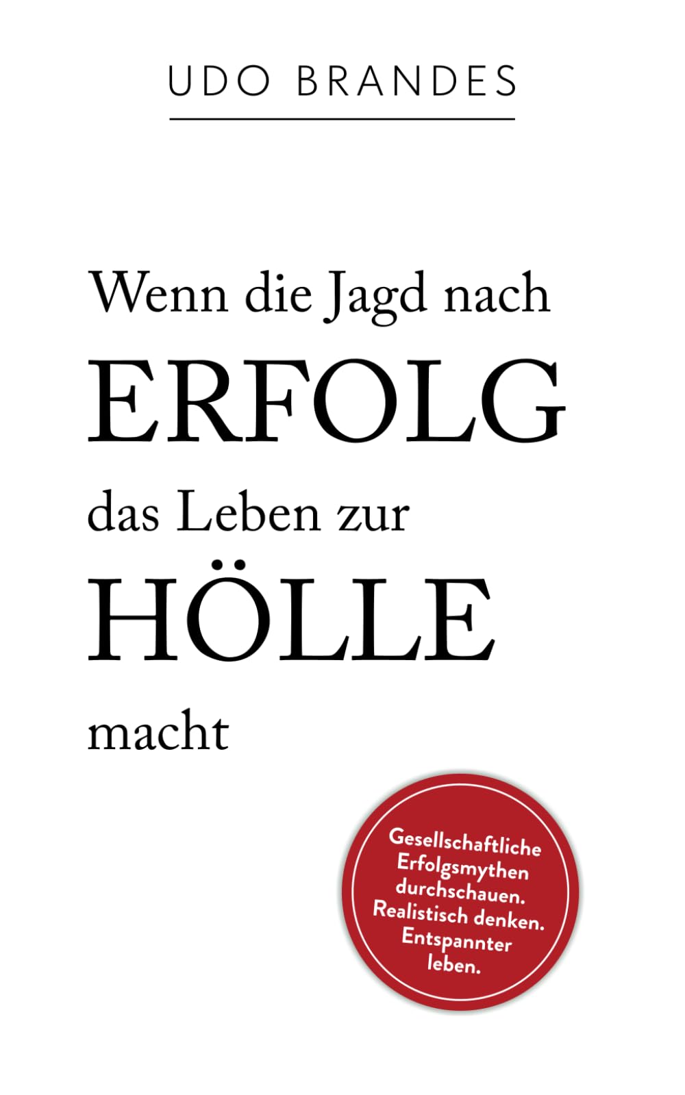 Wenn die Jagd nach Erfolg das Leben zur Hölle macht book