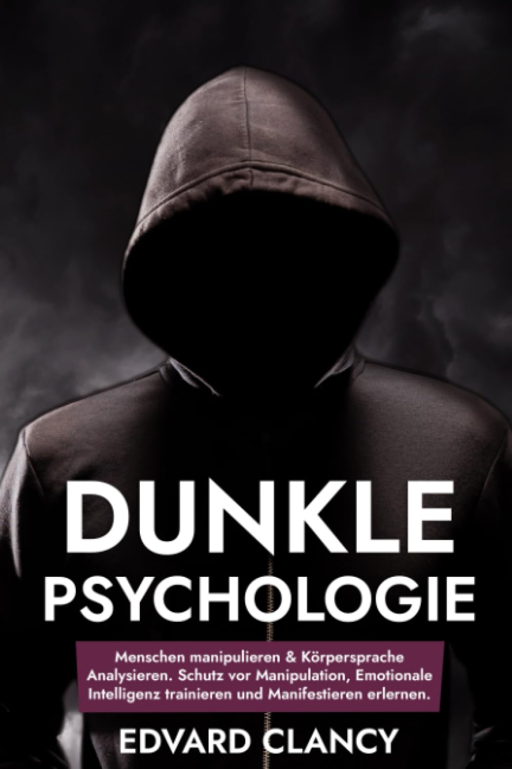 Dunkle Psychologie: Menschen manipulieren & Körpersprache analysieren. Schütze dich vor Manipulation, trainiere die Emotionale Intelligenz & lerne zu manifestieren Lifestyle