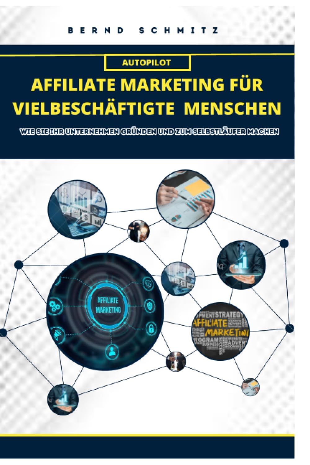 Autopilot Affiliate Marketing für vielbeschäftigte Menschen: Wie Sie Ihr Geschäft einrichten und es von selbst laufen lassen: Verdienen Sie im Schlaf online, ohne Ihre Freizeit zu opfern book