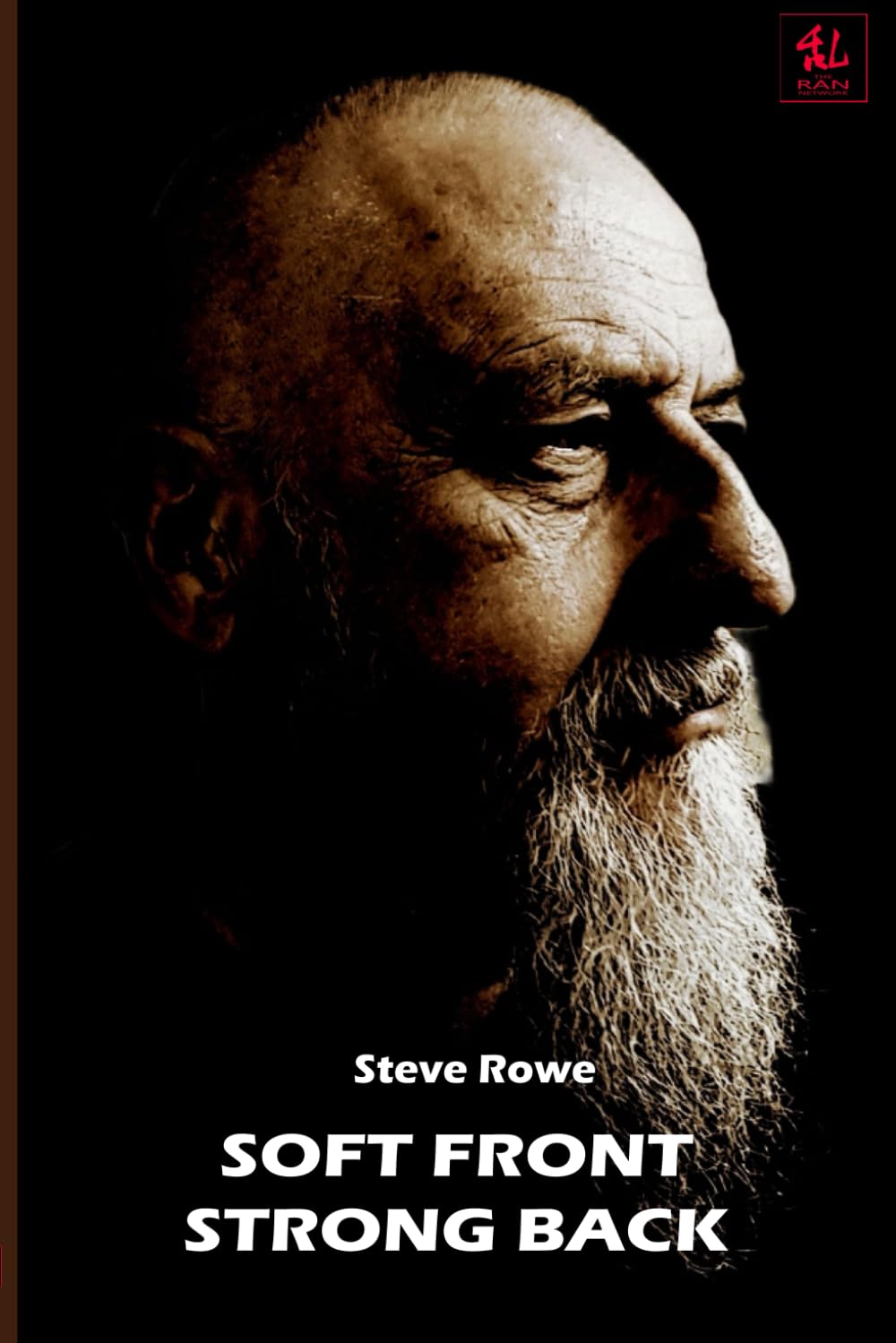 Soft Front Strong Back: A Philosophy for Business and Life book