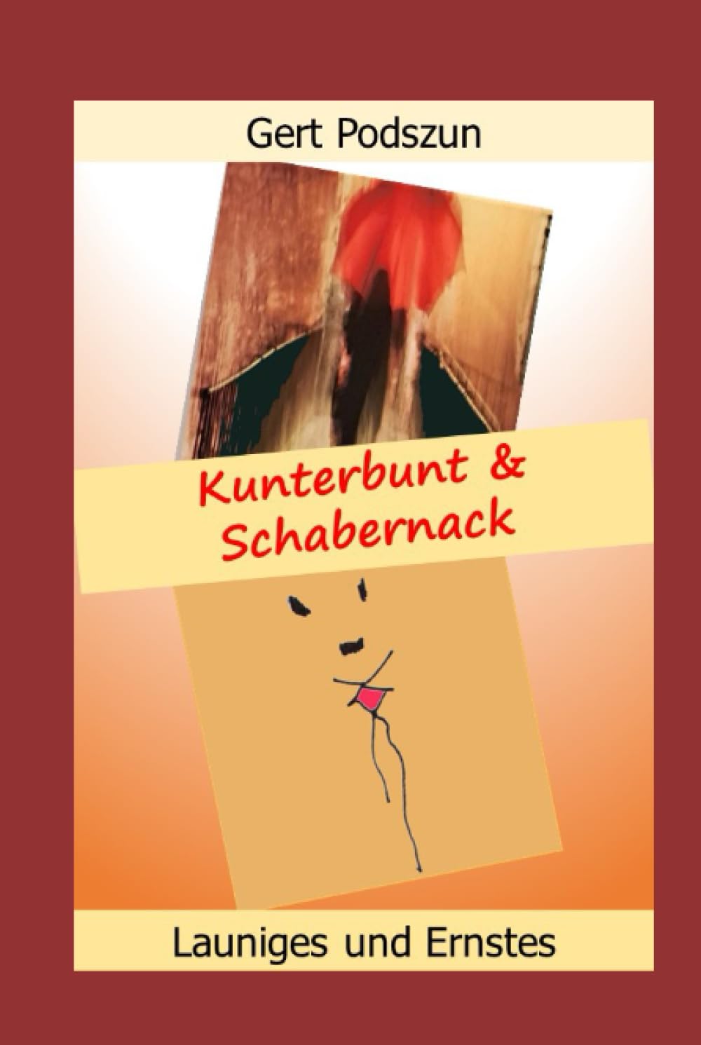 Kunterbunt und Schabernack: Launiges und Ernstes Social Sciences