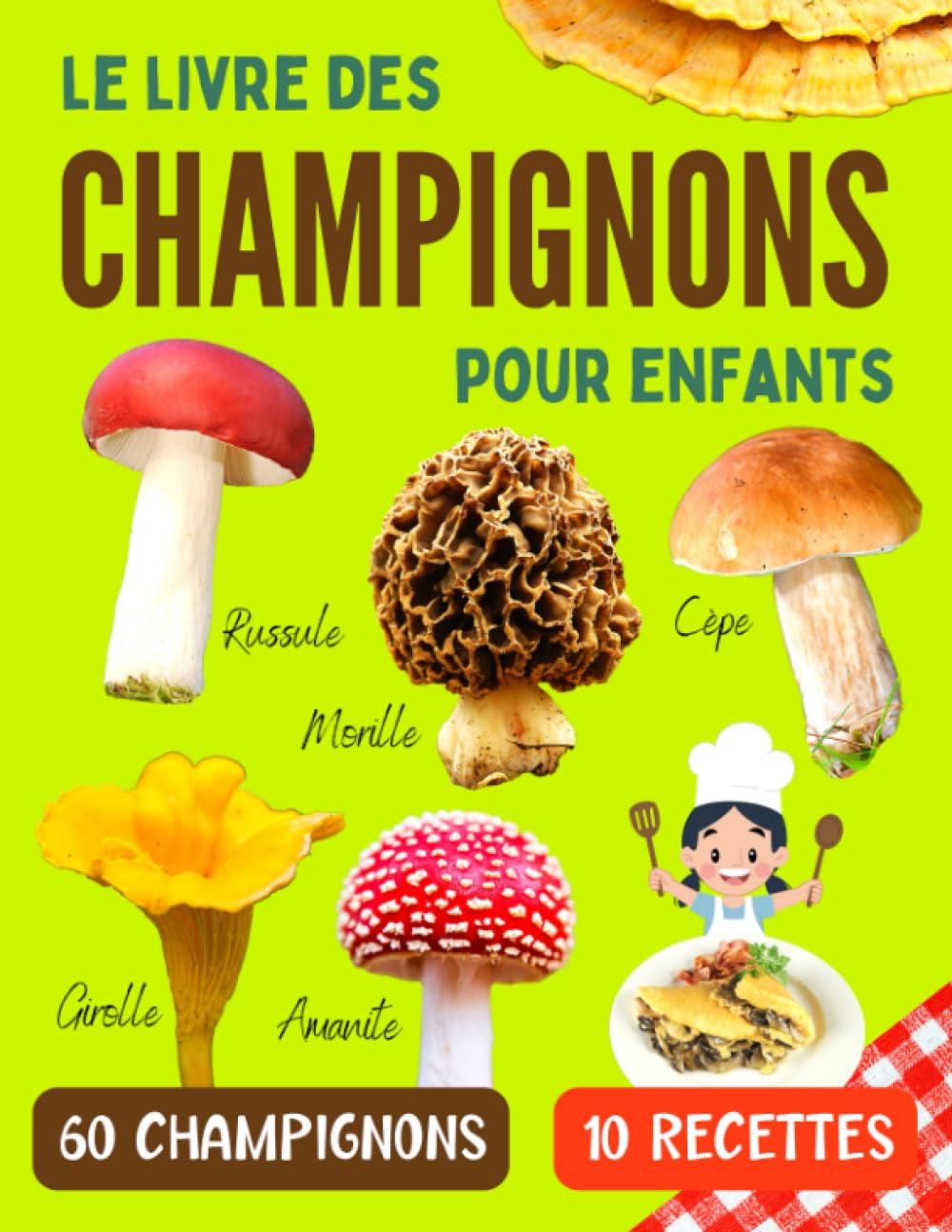 Le livre des champignons pour enfants: Guide pour reconnaitre les champignons comestibles et toxiques avec recettes de cuisine pour enfants curieux à partir de 7 ans Cooking & Enjoying